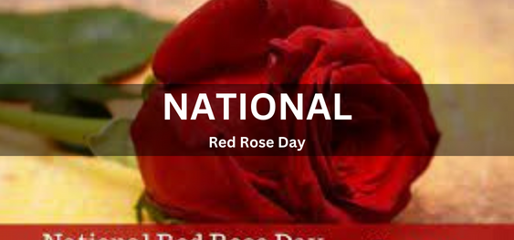 National Red Rose Day [राष्ट्रीय लाल गुलाब दिवस]